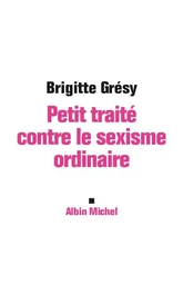 Petit Traité contre le sexisme ordinaire