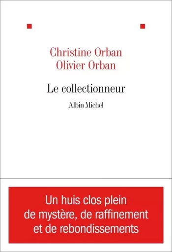 Le Collectionneur - Christine Orban - ALBIN MICHEL