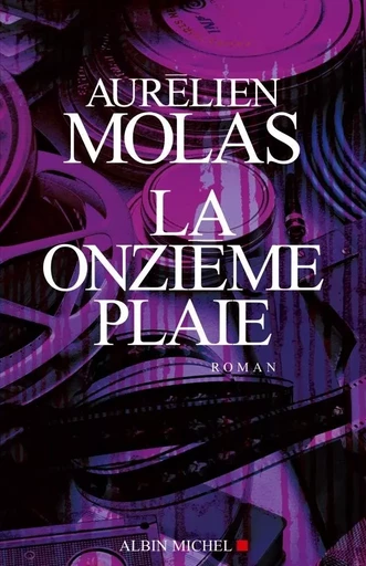 La Onzième plaie - Aurélien Molas - ALBIN MICHEL