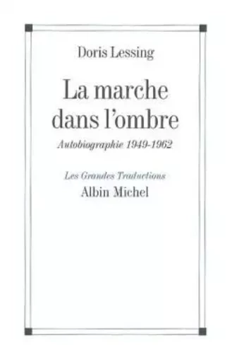 La Marche dans l'ombre - Doris Lessing - ALBIN MICHEL