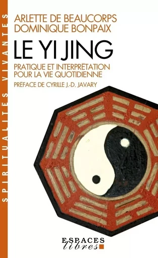 Le Yi Jing (Espaces Libres - Spiritualités Vivantes) - Dominique Bonpaix, Arlette deBeaucorps - ALBIN MICHEL