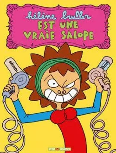 Hélène Bruller est une vraie salope - Hélène Bruller - GLENAT