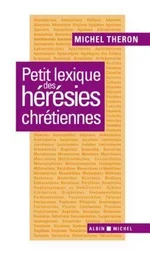 Petit lexique des hérésies chrétiennes