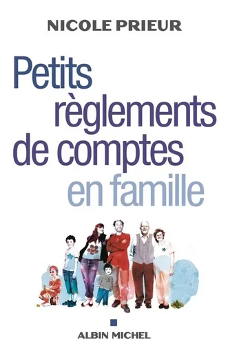 Petits Règlements de comptes en famille - Nicole Prieur - ALBIN MICHEL