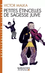 Petites étincelles de sagesse juive (Espaces Libres - Spiritualités Vivantes)