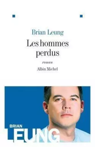 Les Hommes perdus - Brian Leung - ALBIN MICHEL