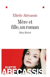 Mère et fille, un roman