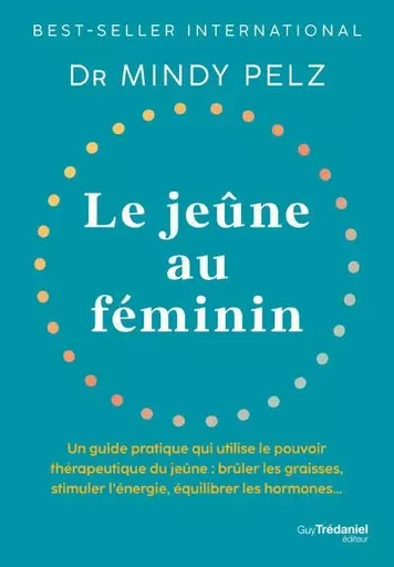 Le jeûne au féminin - Mindy Pelz - Tredaniel