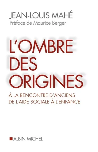 L'Ombre des origines - Jean-Louis MAHÉ - ALBIN MICHEL