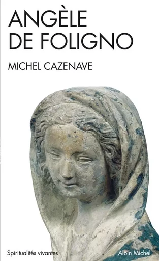 Angèle de Foligno - Michel Cazenave - ALBIN MICHEL