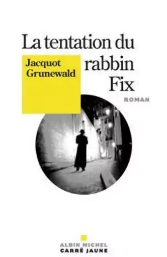 La Tentation du rabbin Fix - Jacquot Grunewald - ALBIN MICHEL