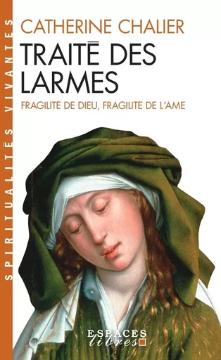 Traité des larmes (Espaces Libres - Spiritualités Vivantes) - Catherine Chalier - ALBIN MICHEL