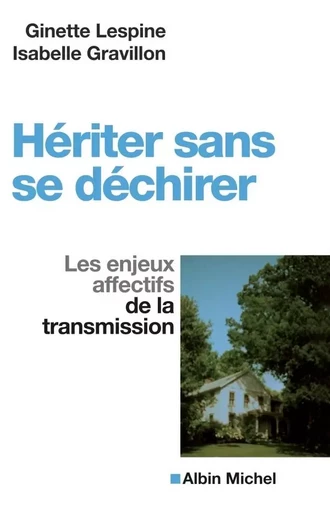 Hériter sans se déchirer - Ginette Lespine, Isabelle Gravillon - ALBIN MICHEL