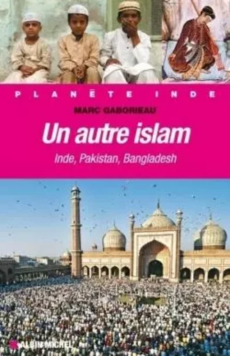 Un autre Islam - Marc Gaborieau - ALBIN MICHEL