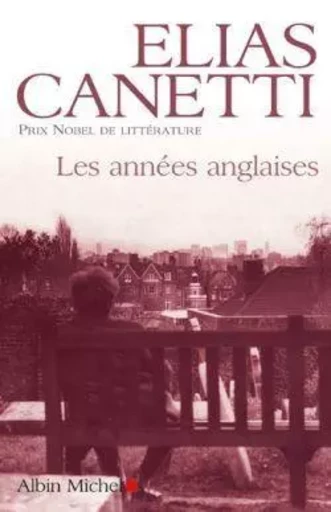 Les Années anglaises - Elias Canetti - ALBIN MICHEL