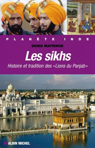 Les Sikhs - Denis Matringe - ALBIN MICHEL