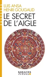 Le Secret de l'aigle (Espaces Libres - Sagesses)