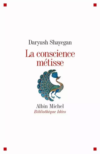 La Conscience métisse - Daryush SHAYEGAN - ALBIN MICHEL