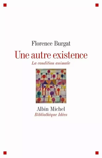 Une autre existence - Florence Burgat - ALBIN MICHEL