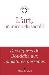 L'Art, un miroir du sacré ?