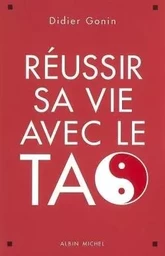 Réussir sa vie avec le Tao