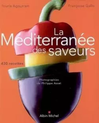 La Méditerranée des saveurs - Françoise Gallo, Touria Agourram - ALBIN MICHEL