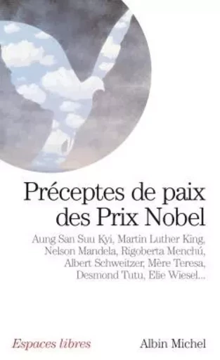 Préceptes de paix des Prix Nobel -  Collectif - ALBIN MICHEL