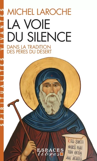 La Voie du silence (Espaces Libres - Spiritualités Vivantes) - Michel Laroche - ALBIN MICHEL