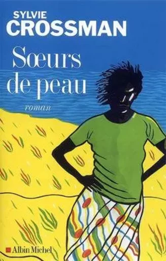 Soeurs de peau - Sylvie Crossman - ALBIN MICHEL