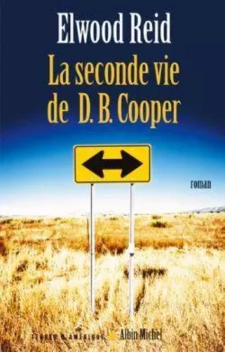 La Seconde vie de D.B. Cooper - Elwood Reid - ALBIN MICHEL