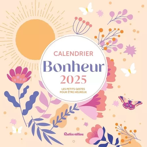 Calendrier bonheur 2025 - Pierrette Nardo, Sarah Stulzaft, Laure Vallée - FLER RUSTICA