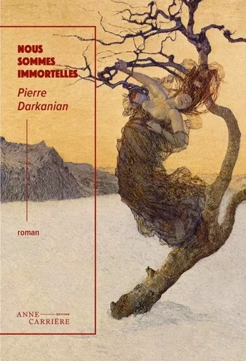 Nous sommes immortelles - Pierre Darkanian - ANNE CARRIERE