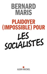 Plaidoyer (impossible) pour les socialistes