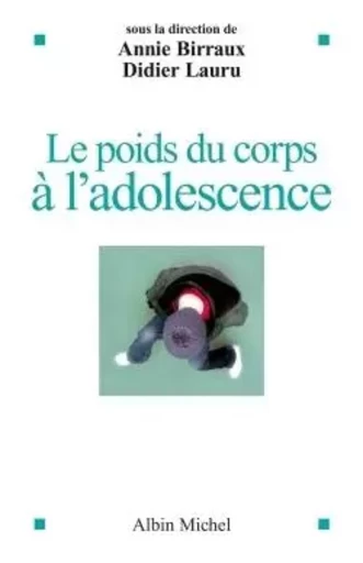 Le Poids du corps à l'adolescence -  - ALBIN MICHEL