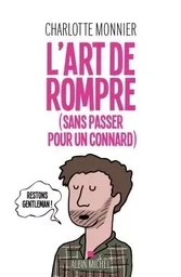 L'Art de rompre (sans passer pour un connard)