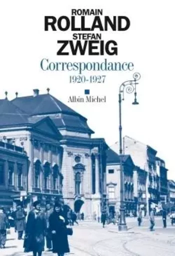 Correspondance, 1920-1927 - Stefan Zweig, Romain Rolland - ALBIN MICHEL