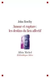 Amour et rupture : les destins des liens affectifs