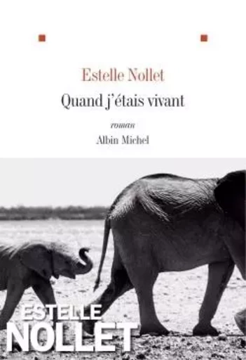 Quand j'étais vivant - Estelle Nollet - ALBIN MICHEL