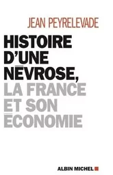 Histoire d'une névrose, la France et son économie