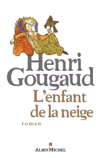 L'Enfant de la neige - Henri Gougaud - ALBIN MICHEL