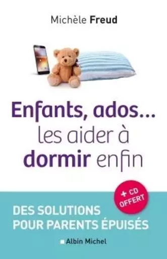 Enfants, ados... les aider à dormir enfin - Michèle Freud - ALBIN MICHEL