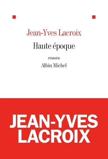 Haute Epoque - Jean-Yves LACROIX - ALBIN MICHEL