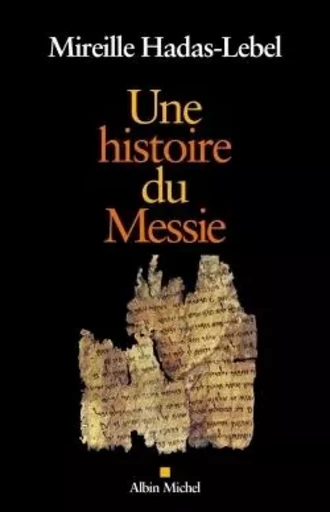 Une histoire du Messie - Mireille Hadas-Lebel - ALBIN MICHEL