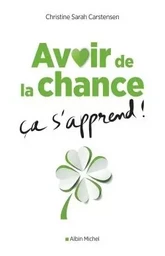 Avoir de la chance, ça s'apprend !