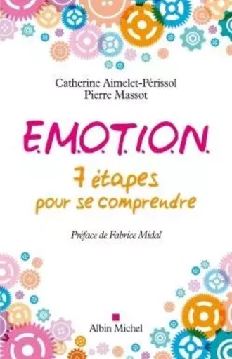 E.M.O.T.I.O.N. - Catherine Aimelet-perissol, Pierre Massot - ALBIN MICHEL