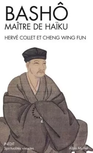 Bashô, maître de Haïku - Hervé Collet, Wing fun Cheng - ALBIN MICHEL