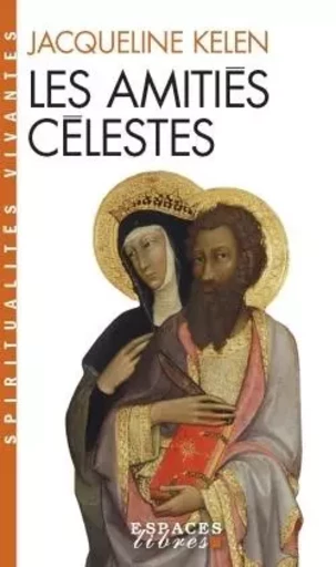 Les Amitiés célestes - Jacqueline Kelen - ALBIN MICHEL