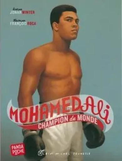 Mohamed Ali champion du monde - Jonah Winter - ALBIN MICHEL