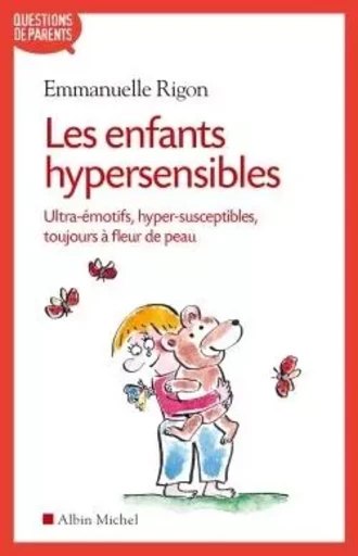 Les Enfants hypersensibles - Emmanuelle Rigon - ALBIN MICHEL