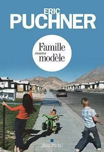 Famille modèle - Eric Puchner - ALBIN MICHEL